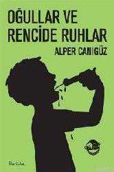 Kitap - Oğullar ve Rencide Ruhlar - Alper Canıgüz - kitantik - kitaLog