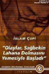Kitap - Olaylar, Sağbekin Lahana Dolmasını Yemesiyle Başladı - İsl&acirc;m Çupi - kitantik - kitaLog