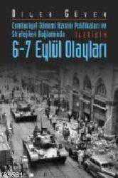 Kitap - 6-7 Eylül Olayları; Cumhuriyet Dönemi Azınlık Politikaları ve Stratejileri Bağlamında - Dilek Güven - kitantik - kitaLog