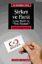 Kitap - Şirket ve Parti; Genç Parti ve 'yeni Siyaset' - H. Bahadır Türk - kitantik - kitaLog