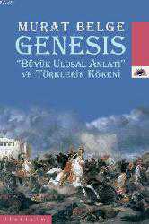 Kitap - GENESIS "Büyük Ulusal Anlatı" ve Türklerin Kökeni - Murat Belge - kitantik - kitaLog
