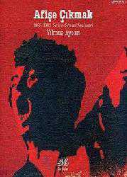 Kitap - Afişe Çıkmak; 1963-1980: Sol'un Görsel Serüveni - Yılmaz Aysan - kitantik - kitaLog