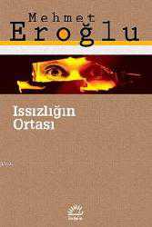 Kitap - Issızlığın Ortası - Mehmet Eroğlu - kitantik - kitaLog