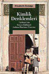 Kitap - Kimlik Denklemleri; Türkiyenin Sosyo-Kültürel Anlam Haritası Üzerine - Elisabeth Özdalga - kitantik - kitaLog