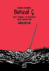 Kitap - Behzat Ç. - 10.Yıl Özel Baskı; Her Temas İz Bırakır - Son Hafriyat - Emrah Serbes - kitantik - kitaLog