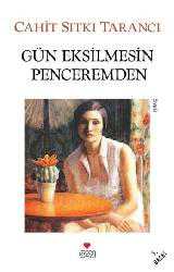 Kitap - Gün Eksilmesin Penceremden - Cahit Sıtkı Tarancı - kitantik - kitaLog