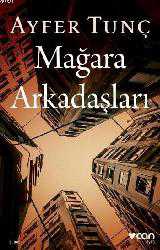 Kitap - Mağara Arkadaşları - Ayfer Tunç - kitantik - kitaLog