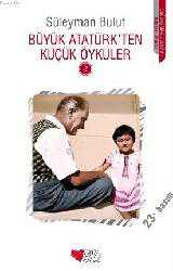 Kitap - Büyük Atatürk'ten Küçük Öyküler 2 - Süleyman Bulut - kitantik - kitaLog