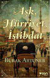 Kitap - Aşk, Hürriyet, İstibdat - Burak Artuner - kitantik - kitaLog