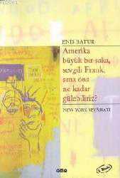 Kitap - Amerika Büyük Bir Şaka, Sevgili Frank, Ama Ona Ne Kadar Gülebiliriz?; New York Seyahati - Enis Batur - kitantik - kitaLog