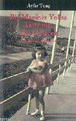 Kitap - Bir Maniniz Yoksa Annemler Size Gelecek - Ayfer Tunç - kitantik - kitaLog