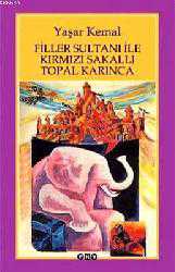 Kitap - Filler Sultanı ile Kırmızı Sakallı Topal Karınca - Yaşar Kemal - kitantik - kitaLog