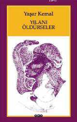 Kitap - Yılanı Öldürseler - Yaşar Kemal - kitantik - kitaLog