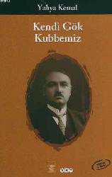 Kitap - Kendi Gök Kubbemiz - Yahya Kemal Beyatlı - kitantik - kitaLog