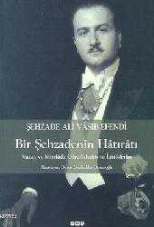 Kitap - Bir Şehzadenin H&acirc;tır&acirc;tı;vatan ve Menf&acirc;da Gördüklerim ve İşittiklerim - Ali V&acirc;sıb Efendi - kitantik - kitaLog