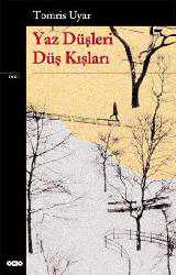 Kitap - Yaz Düşleri Düş Kışları - Tomris Uyar - kitantik - kitaLog