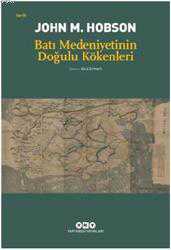 Kitap - Batı Medeniyetinin Doğulu Kökenleri - John M. Hobson - kitantik - kitaLog