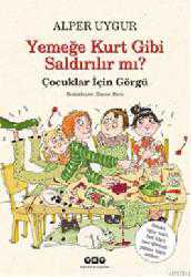 Kitap - Yemeğe Kurt Gibi Saldırılır mı?; Çocuklar için Görgü - Alper Uygur - kitantik - kitaLog