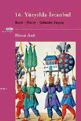 Kitap - 16. Yüzyılda İstanbul; Kent, Saray, Günlük Yaşam - Metin And - kitantik - kitaLog