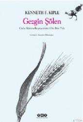 Kitap - Gezgin Şölen; Gıda Küreselleşmesinin On Bin Yılı - Kenneth F. Kiple - kitantik - kitaLog