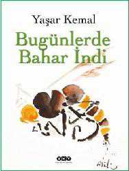Kitap - Bugünlerde Bahar İndi; (Ciltli) - Yaşar Kemal - kitantik - kitaLog