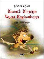 Kitap - Kanatlı Kirpiyle Uçan Kaplumbağa - Bilgin Adalı - kitantik - kitaLog