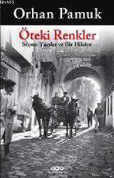 Kitap - Öteki Renkler; Seçme Yazılar ve Bir Hikaye - Orhan Pamuk - kitantik - kitaLog