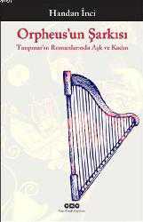 Kitap - Orpheus'un Şarkısı; Tanpınar'ın Romanlarında Aşk ve Kadın - Handan İnci - kitantik - kitaLog