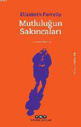 Kitap - Mutluluğun Sakıncaları; XXI. Yüzyıl Kitapları - Elizabeth Farrelly - kitantik - kitaLog