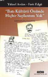 Kitap - Batı Kültürü Önünde Hiçbir Saplantım Yok; Mektuplar(1957-2008) - Ferit Edgü;Yüksel Arslan - kitantik - kitaLog