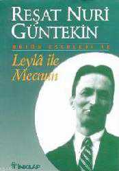Kitap - Leyl&acirc; İle Mecnun - Reşat Nuri Güntekin - kitantik - kitaLog