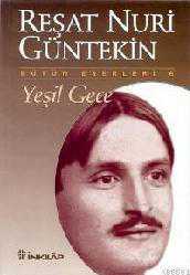 Kitap - Yeşil Gece - Reşat Nuri Güntekin - kitantik - kitaLog