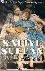 Kitap - Safiye Sultan 3; Sözüm Ki Tek Sana Geçmez Celladımsın Ey Zaman - Ann Chamberlin - kitantik - kitaLog