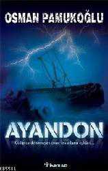 Kitap - Ayandon; Gidip De Dönemeyen Cesur İnsanların Öyküsü... - Osman Pamukoğlu - kitantik - kitaLog