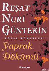 Kitap - Yaprak Dökümü - Reşat Nuri Güntekin - Tüm Baskıları - kitantik - kitaLog