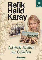 Kitap - Ekmek Elden, Su Gölden - Refik Halid Karay - kitantik - kitaLog