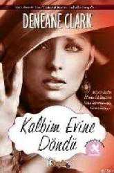 Kitap - Kalbim Evine Döndü - Deneane Clark - kitantik - kitaLog
