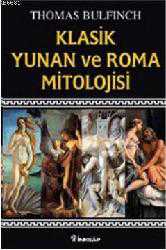 Kitap - Klasik Yunan ve Roma Mitolojisi - Thomas Bulfinch - kitantik - kitaLog
