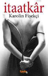 Kitap - İtaatkar - Karolin Fişekçi - kitantik - kitaLog