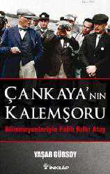 Kitap - Çankaya'nın Kalemşoru - Bilinmeyenlerle Fatih Rıfkı Atay - Yaşar Gürsoy - kitantik - kitaLog