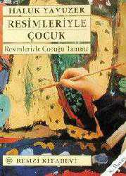 Kitap - Resimleriyle Çocuk; Resimleriyle Çocuğu Tanıma - Hal&ucirc;k Yavuzer - kitantik - kitaLog