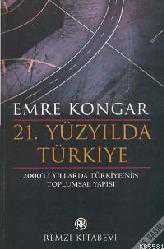 Kitap - 21. Yüzyılda Türkiye; 2000'li Yıllarda Türkiye'nin Toplumsal Yapısı - Emre Kongar - kitantik - kitaLog