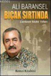 Kitap - Bıçak Sırtında; Çankaya Köşkü Yılları - Ali Baransel - kitantik - kitaLog