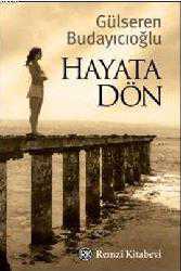 Kitap - Hayata Dön - Gülseren Budayıcıoğlu - kitantik - kitaLog