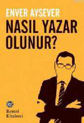 Kitap - Nasıl Yazar Olunur? - Enver Aysever - kitantik - kitaLog