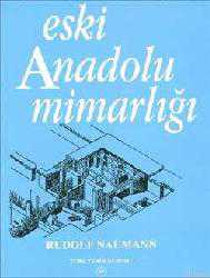 Kitap - Eski Anadolu Mimarlığı - Rudolf Naumann - kitantik - kitaLog
