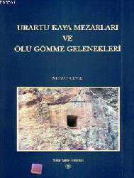 Kitap - Urartu Kaya Mezarları ve Ölü Gömme Gelenekleri - Nevzat Çevik - Tüm Baskıları - kitantik - kitaLog