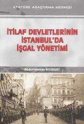 Kitap - İtilaf Devletlerinin İstanbul'da İşgal Yönetimi - Abdurrahman Bozkurt - kitantik - kitaLog