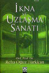 Kitap - İkna ve Uzlaşma Sanatı - Reha Oğuz Türkkan - kitantik - kitaLog
