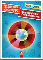 Kitap - Bilgin Dedenin Zaman Makinesi - Nur İçözü - kitantik - kitaLog